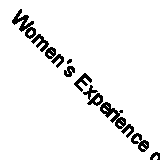 Women's Experience of Modernity, 1875-1945 By Ann L. L. Ardis